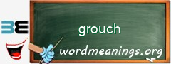 WordMeaning blackboard for grouch